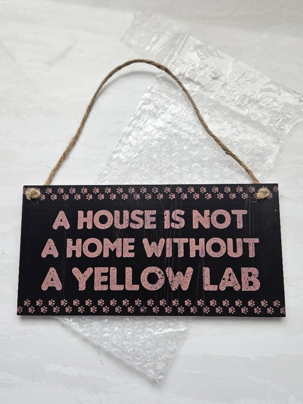 A House Is Not A Home Without A Yellow Lab Sign